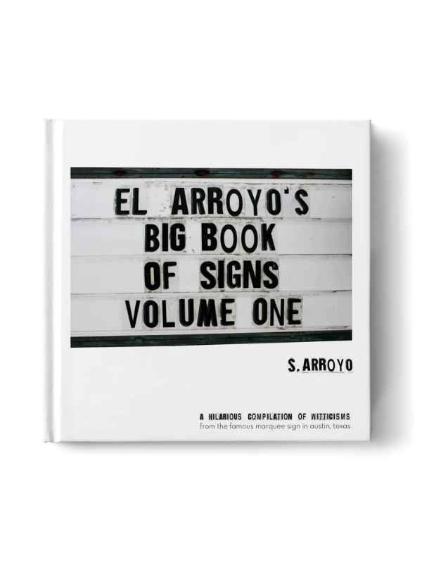 EL ARROYO'S BIG BOOK OF SIGNS VOLUME ONE