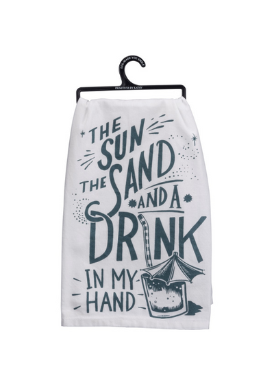 KITCHEN TOWEL- SUN SAND AND A DRINK IN MY HAND