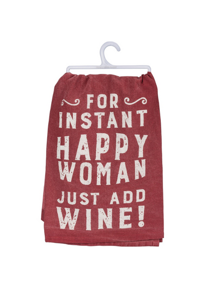 KITCHEN TOWEL - INSTANT HAPPY WOMAN JUST ADD WINE