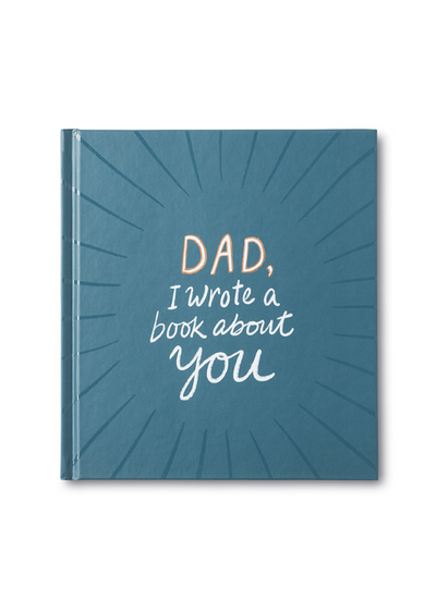 DAD, I WROTE A BOOK ABOUT YOU