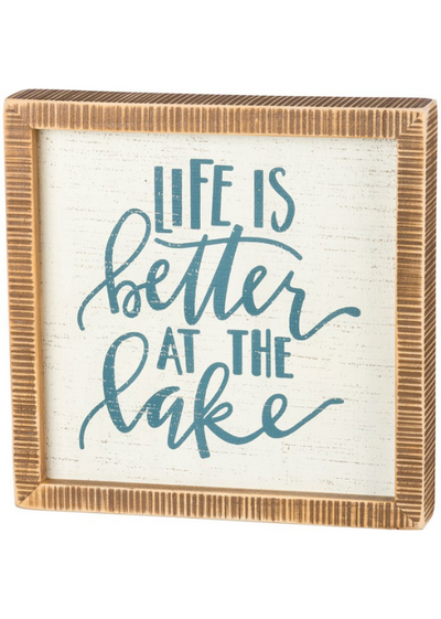 INSET BOX SIGN - LIFE IS BETTER AT THE LAKE