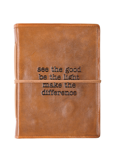 JOURNAL - SEE THE GOOD BE THE LIGHT