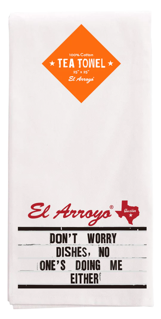 TEA TOWEL - DON'T WORRY DISHES