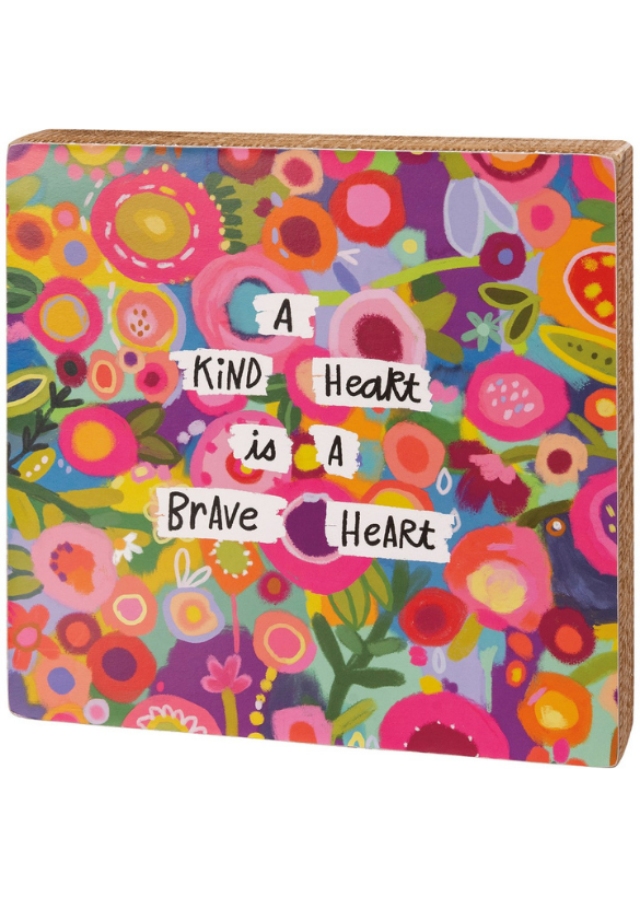 BOX SIGN - A KIND HEART IS A BRAVE HEART