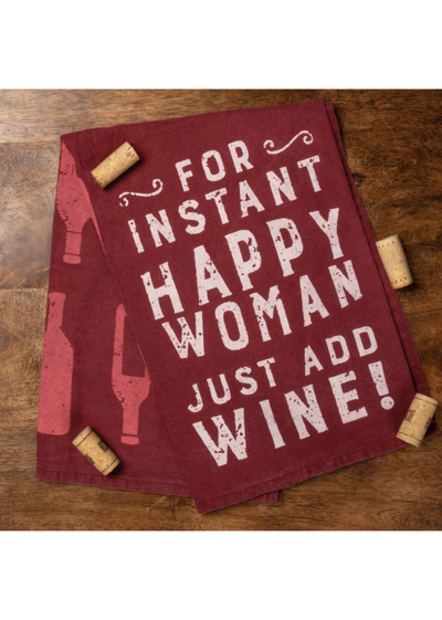 KITCHEN TOWEL - INSTANT HAPPY WOMAN JUST ADD WINE